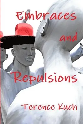 Terence Kuch - Embraces and Repulsions, Häftad. Tillgänglighet: Lägg i varukorg