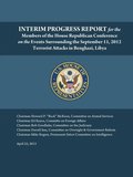 Interim Progress Report - for the Members of the House Republican Conference on the Events Surrounding the September 11, 2012 Terrorist Attacks in Benghazi, Libya