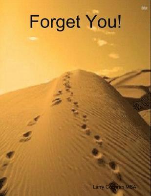 Larry Cochran - Forget You!, E-bok