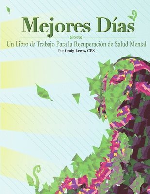 Craig Lewis - Mejores Dias -  Un Libro de Trabajo Para la Recuperación de Salud Mental, Häftad