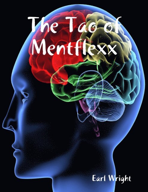 Earl Wright - Tao of Mentflexx, E-bok