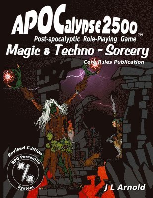 J L Arnold - APOCalypse 2500 Magic & Techno-Sorcery, Häftad. Tillgänglighet: Lägg i varukorg