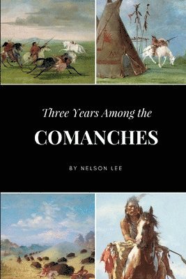 Nelson Lee - Three Years Among the Comanches, Häftad