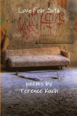 Terence Kuch - ( Love Fear Sofa ), Häftad. Tillgänglighet: Lägg i varukorg