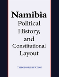 Namibia Political History, and Constitutional Layout