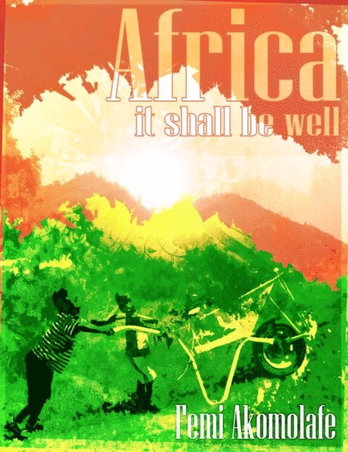 Femi Akomolafe - - Africa - It shall be well, E-bok