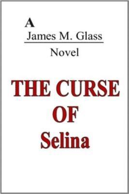 James M. Glass - Curse of Selina, E-bok