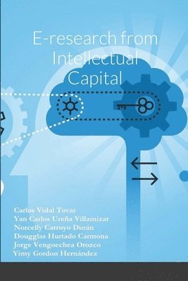 Carlos Vidal Tovar, Yan Carlos Ureña Villamizar, Norcelly Carruyo Durán - E-research from Intellectual Capital, Häftad. Tillgänglighet: Lägg i varukorg