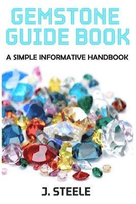 J Steele - Gemstone Guide Book, Häftad