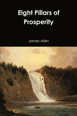 James Allen - Eight Pillars of Prosperity, Häftad
