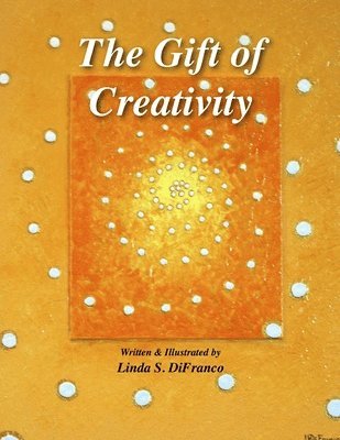 Linda S Difranco - Gift of Creativity, Häftad. Tillgänglighet: Lägg i varukorg
