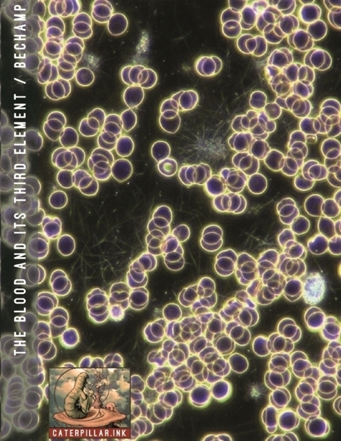 Antoine Bechamp - Blood and Its Third Element, E-bok