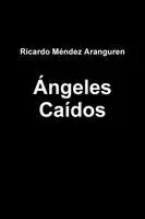Ricardo Méndez Aranguren - Ángeles Caídos, Häftad. Tillgänglighet: Lägg i varukorg