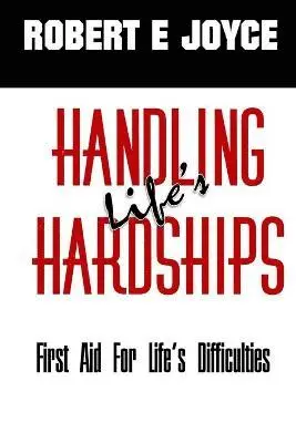 Robert E Joyce - Handling Life's Hardships, Häftad. Tillgänglighet: Lägg i varukorg