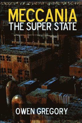 Owen Gregory - Meccania, the Super-State, Häftad