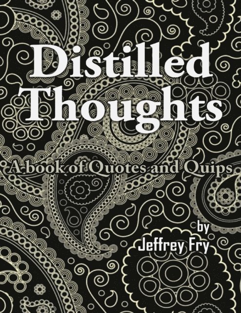 Jeffrey Fry - Distilled Thoughts, E-bok