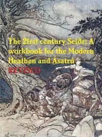 The 21rst century Seir: A workbook for the Modern Heathen and satr