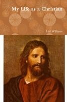 Leif Williams - My Life as a Christian. Tillgänglighet: Lägg i varukorg