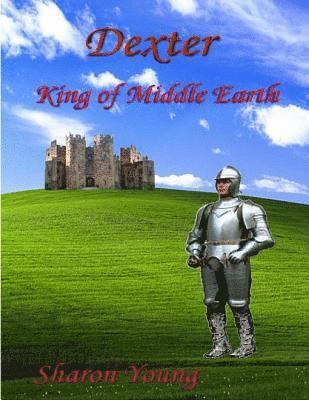 Sharon Young - Dexter: King of Middle Earth, E-bok