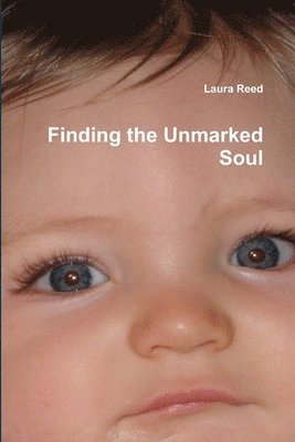 Laura Reed - Finding the Unmarked Soul, Häftad. Tillgänglighet: Lägg i varukorg