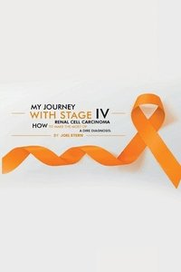 My Journey with Stage IV Renal Cell Carcinoma