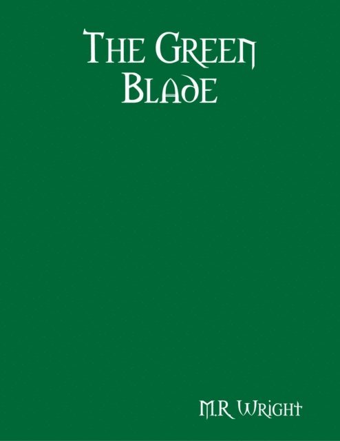 M.R. Wright - Green Blade, E-bok