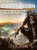 Tom Clancys Ghost Recon Wildlands Game Guide Unofficial