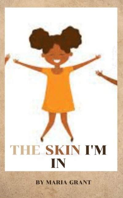 Maria Grant - I Love the Skin I'm In, E-bok