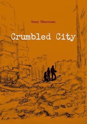 Issey Sherman - Crumbled City, Häftad. Tillgänglighet: Lägg i varukorg