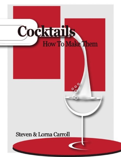 Lorna Carroll, Steven Carroll - Cocktails - How to Make Them, E-bok