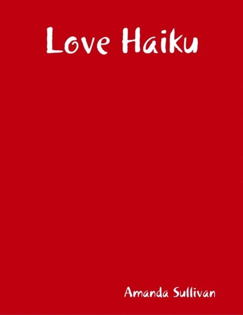 Amanda Sullivan - Love Haiku, E-bok