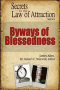 Byways of Blessedness - Secrets to the Law of Attraction Series