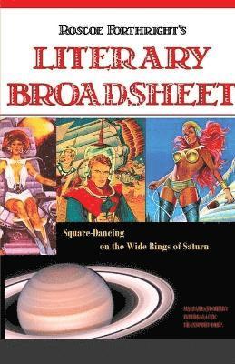 Roscoe Forthright - Roscoe's Literary Broadsheet - SQUARE-DANCING ON THE WIDE RINGS OF SATURN, Häftad. Tillgänglighet: Lägg i varukorg