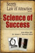 Science of Success - Secrets to the Law of Attraction
