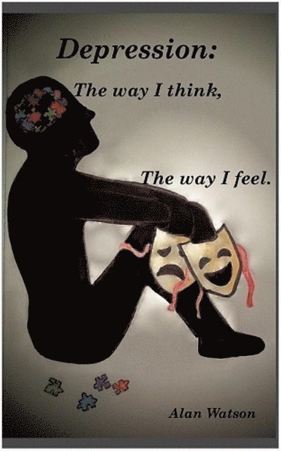 Alan Watson - Depression: The Way I Think, the Way I Feel, E-bok