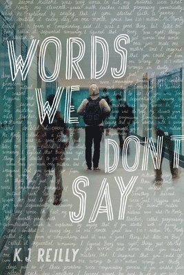 K. J. Reilly - Words We Don't Say, Häftad
