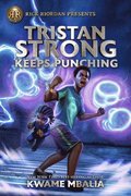 Rick Riordan Presents Tristan Strong Keeps Punching
