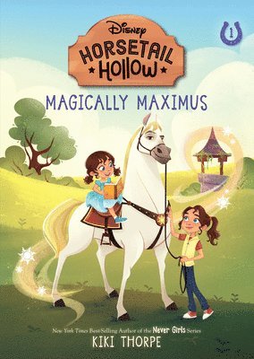 Kiki Thorpe - Magically Maximus: Princess Rapunzels Horse (Disneys Horsetail Hollow, Book 1), Inbunden. Tillgänglighet: Lägg i varukorg