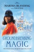 Groundbreaking Magic: A Black Woman's Journey Through the Happiest Place on Earth