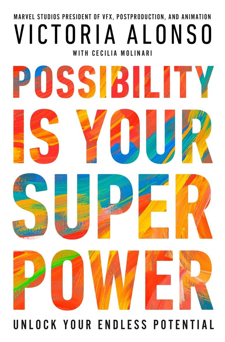 Victoria Alonso - Possibility Is Your Superpower, Inbunden