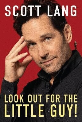 Scott Lang - Look Out for the Little Guy!, Inbunden