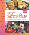 The Official Disney Parks Celebration Cookbook: 101 Festival Recipes from the Delicious Disney Vault