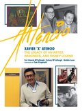 Xavier X Atencio: The Legacy of an Artist, Imagineer, and Disney Legend
