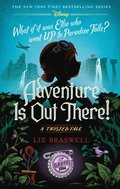 Adventure Is Out There!: A Twisted Tale