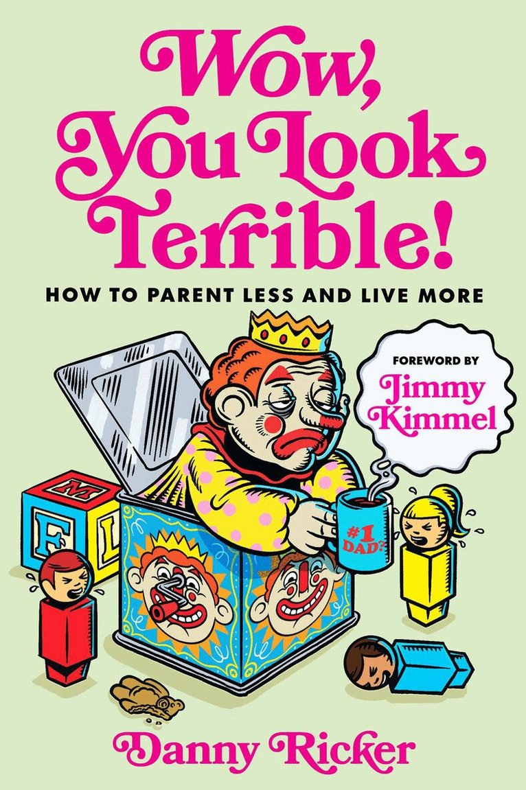Danny Ricker, Jimmy Kimmel - Wow, You Look Terrible, Inbunden