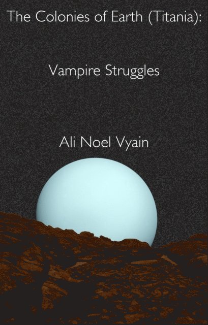 Ali Noel Vyain - Vampire Struggles, E-bok