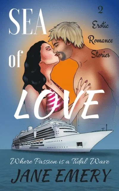 Jane Emery - Sea of Love: Where Passion is a Tidal Wave, 2 Erotic Romance Stories, E-bok. Tillgänglighet: Lägg i varukorg