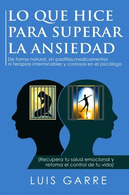 Luis Garre - Lo que hice para Superar la Ansiedad, E-bok