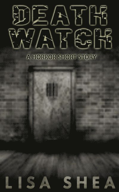 Lisa Shea - Death Watch - A Horror Short Story, E-bok. Tillgänglighet: Lägg i varukorg