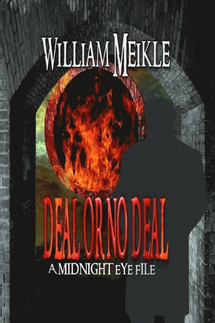 William Meikle - Deal or No Deal? A Case from the Midnight Eye Files, E-bok